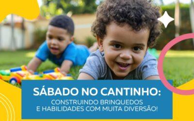 Sábado no Cantinho: Construindo brinquedos e habilidades com muita diversão